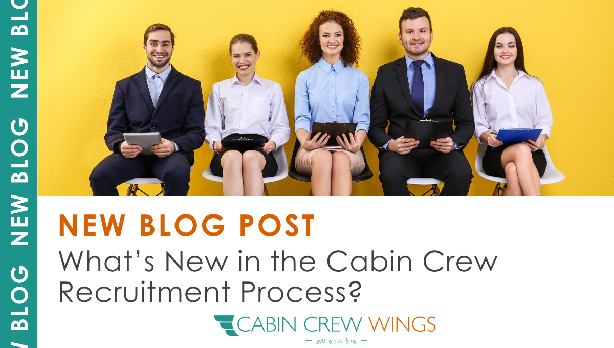 What&rsquo;s New in the Cabin Crew Recruitment Process? - Cabin Crew Wings
